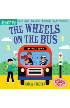 Indestructibles: The Wheels on the Bus: Chew Proof - Rip Proof - Nontoxic - 100% Washable (Book for Babies, Newborn Books, Safe to Chew) - Vanja Kragulj