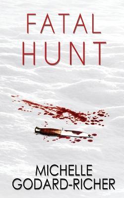 Fatal Hunt - Michelle Godard-richer