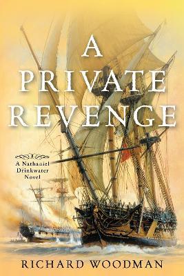 A Private Revenge: #9 a Nathaniel Drinkwater Novel - Richard Woodman