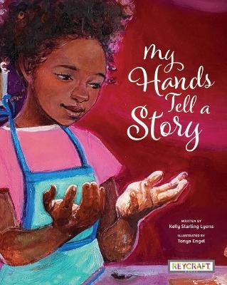 My Hands Tell a Story - Kelly Starling Lyons