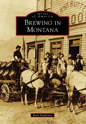 Brewing in Montana - Ryan Newhouse