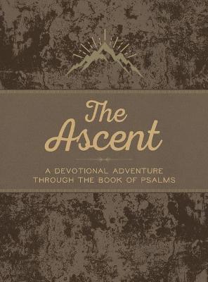 The Ascent: A Devotional Adventure Through the Book of Psalms - John Greco