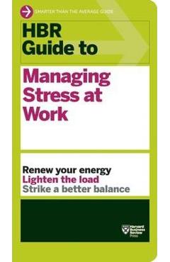 Coperta cărții 'HBR Guide to Managing Stress at Work (HBR Guide Series) - Harvard Business Review'