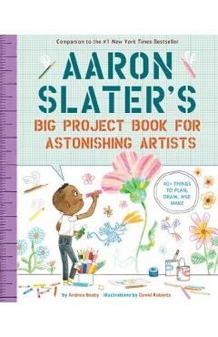 Poza produsului Aaron Slater's Big Project Book for Astonishing Artists - Andrea Beaty
