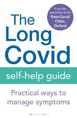The Long Covid Self-Help Guide: Practical Ways to Manage Symptoms - The Specialists From The Post-covid Clin