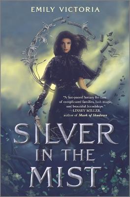 Silver in the Mist - Emily Victoria