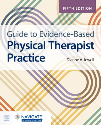 Guide to Evidence-Based Physical Therapist Practice - Dianne V. Jewell
