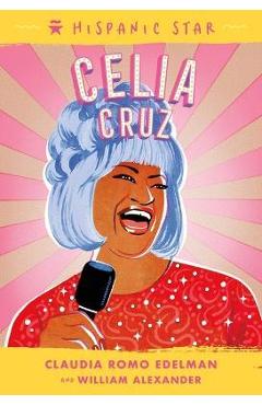 Poza produsului Hispanic Star: Celia Cruz - Claudia Romo Edelman
