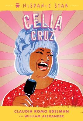Hispanic Star: Celia Cruz - Claudia Romo Edelman