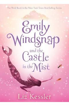 Coperta cărții 'Emily Windsnap and the Castle in the Mist: #3 - Liz Kessler'
