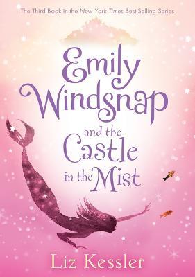 Emily Windsnap and the Castle in the Mist: #3 - Liz Kessler