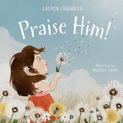 Praise Him! - Lauren Chandler