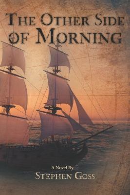 The Other Side of Morning - Stephen Goss