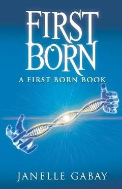 Coperta cărții 'First Born: A First Born Book from The Guardians of Dare Chronicles - Gabay'
