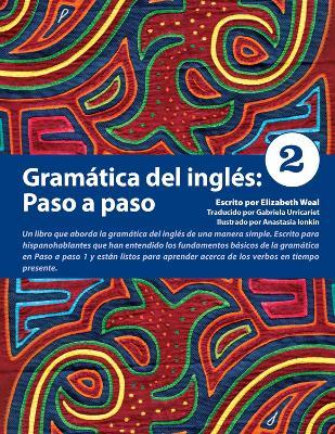 Gramática del Inglés: Paso a Paso 2 - Elizabeth Weal