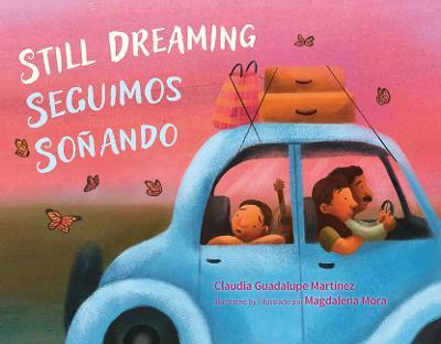 Still Dreaming / Seguimos Soñando - Claudia Guadalupe Martínez