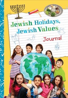 Jewish Holidays Jewish Values Journal - Behrman House