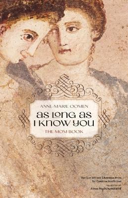 As Long as I Know You: The Mom Book - Anne-marie Oomen