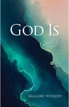 Coperta cărții 'God Is - Mallory Wyckoff'