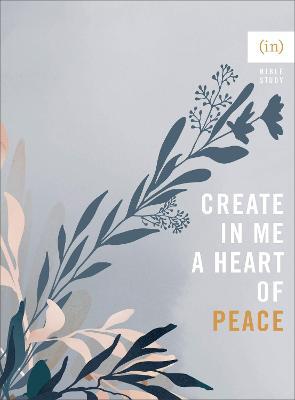 Create in Me a Heart of Peace - (in)courage