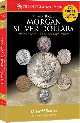 Guide Book of Morgan Silver Dollars 7th Edition - Q. David Bowers