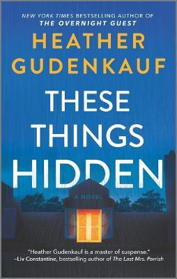 These Things Hidden - Heather Gudenkauf