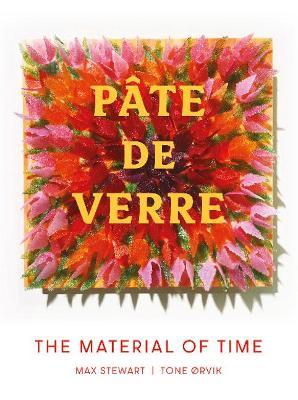 Pâte de Verre: The Material of Time - Tone Ørvik