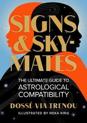 Signs & Skymates: The Ultimate Guide to Astrological Compatibility - Doss�-via Trenou