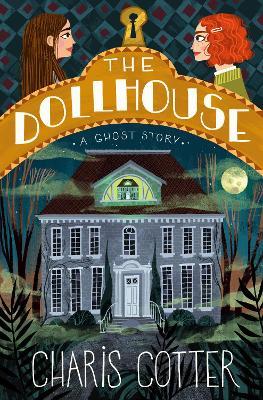 The Dollhouse: A Ghost Story - Charis Cotter
