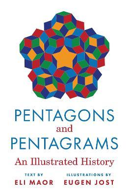 Pentagons and Pentagrams: An Illustrated History - Eli Maor