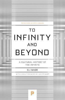 To Infinity and Beyond: A Cultural History of the Infinite - New Edition - Ian Stewart