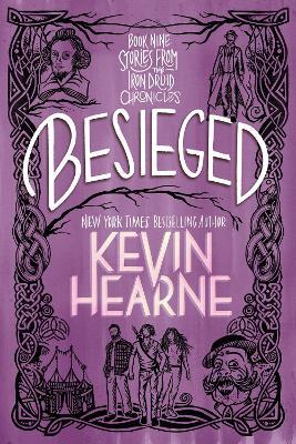 Besieged: Book Nine: Stories from the Iron Druid Chronicles - Kevin Hearne