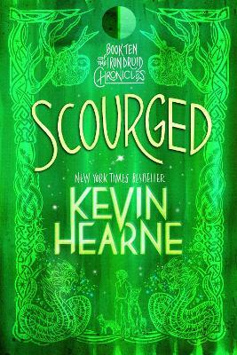 Scourged: Book Ten of the Iron Druid Chronicles - Kevin Hearne