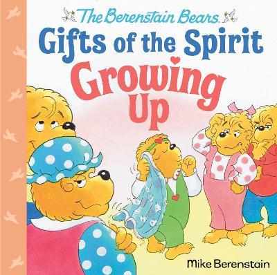 Growing Up (Berenstain Bears Gifts of the Spirit) - Mike Berenstain