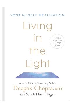 Living in the Light: Yoga for Self-Realization - Deepak Chopra