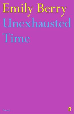 Unexhausted Time - Emily Berry