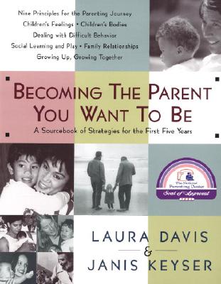 Becoming the Parent You Want to Be - Laura Davis