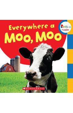 Everywhere a Moo, Moo (Rookie Toddler) - Scholastic