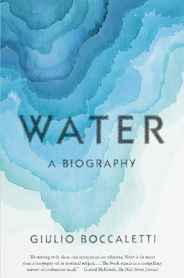 Water: A Biography - Giulio Boccaletti