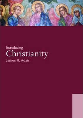 Introducing Christianity - James R. Adair