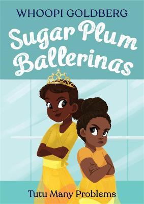 Sugar Plum Ballerinas: Tutu Many Problems (Previously Published as Terrible Terrel) - Whoopi Goldberg