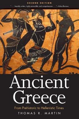 Ancient Greece: From Prehistoric to Hellenistic Times - Thomas R. Martin