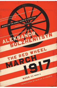 March 1917: The Red Wheel, Node III, Book 2 - Aleksandr Solzhenitsyn