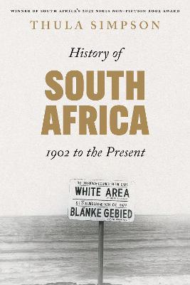 A History of South Africa: From 1902 to the Present - Thula Simpson