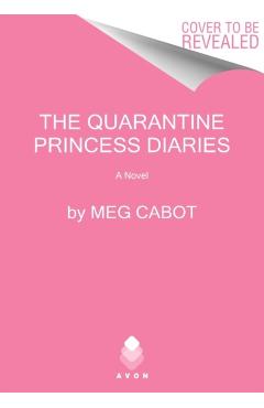 The Quarantine Princess Diaries - Meg Cabot