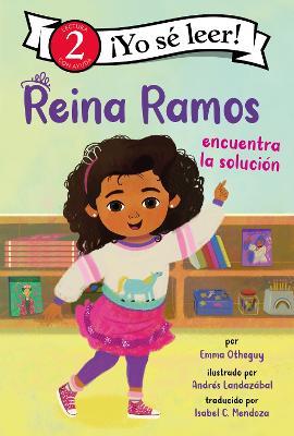 Reina Ramos Encuentra La Soluci�n: Reina Ramos Works It Out (Spanish Edition) - Emma Otheguy