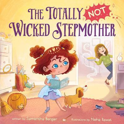 The Totally Not Wicked Stepmother - Samantha Berger