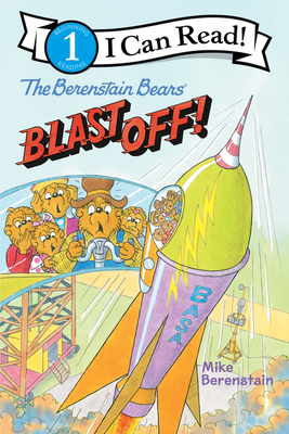 The Berenstain Bears Blast Off! - Mike Berenstain