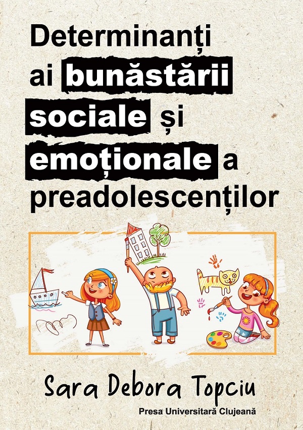 Determinanti ai bunastarii sociale si emotionale a preadolescentilor - Sara Debora Topciu