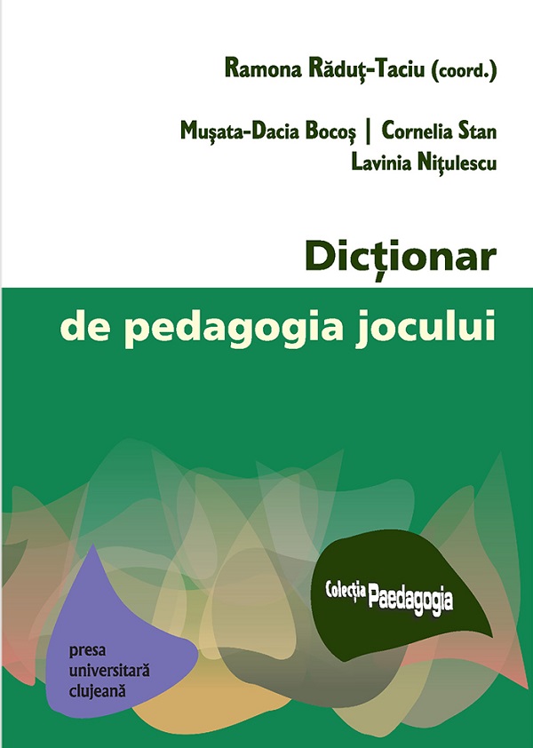 Dictionar de pedagogia jocului - Musata-Dacia Bocos, Cornelia Stan, Lavinia Nitulescu